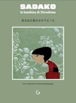 Sadako. La bambina di Hiroshima. Ediz. italiana e giapponese