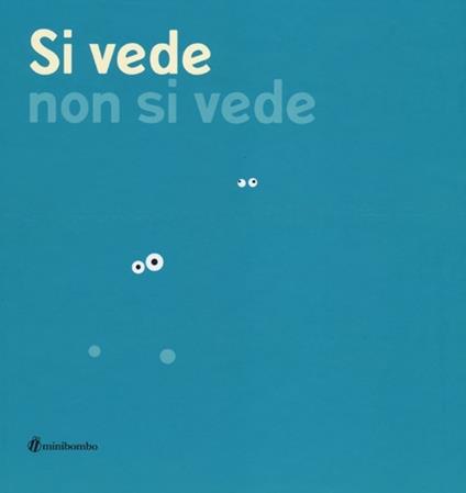 Si vede non si vede. Ediz. illustrata - Silvia Borando - copertina