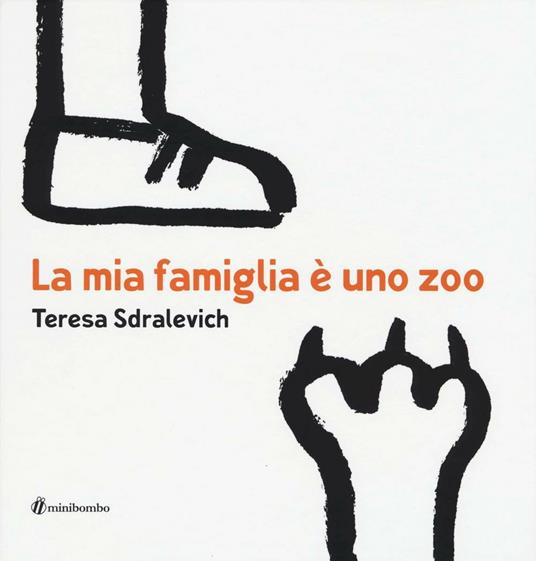 La mia famiglia è uno zoo. Ediz. illustrata - Teresa Sdralevich - copertina
