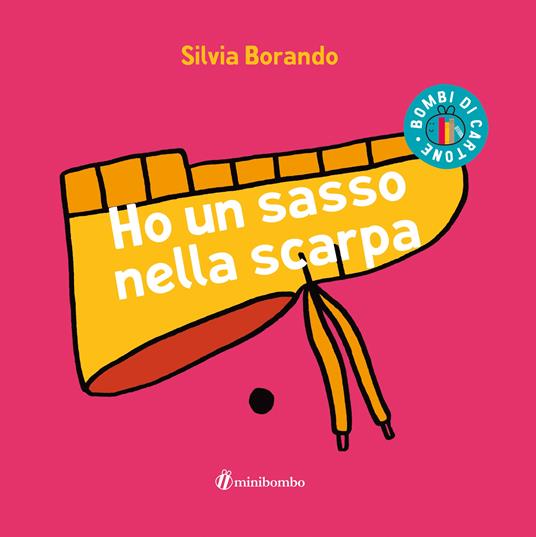 Ho un sasso nella scarpa. Ediz. illustrata - Silvia Borando - copertina
