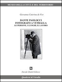 Dante Paolocci fotografo a Vetralla le persone. I luoghi, il lavoro. Ediz. illustrata - Giavanna C. De Feo - copertina