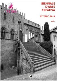 Biennale d'arte creativa Viterbo 2014. Vol. 1 - copertina