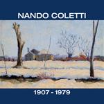 Nando Coletti dal 1930 al 1960. Catalogo della mostra (Treviso, 19 dicembre 2015-28 marzo 2016). Ediz. illustrata