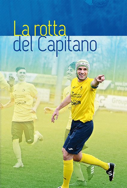 La rotta del capitano. Damiano Zugno - Giuliano Zugno,Stefano Tonon,Gabriele Pipia - copertina