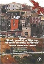 «Rosà, perdivi 'a littorina: mi sono smarrito a Pistoia». 'Na storia 'e Natala (e altri racconti)