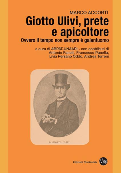 Giotto Ulivi, prete e apicoltore. Ovvero il tempo non sempre è galantuomo - Marco Accorti - copertina