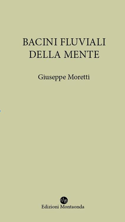 Bacini fluviali della mente - Giuseppe Moretti - copertina