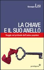 La chiave e il suo anello. Viaggio nel profondo dell'anima popolare