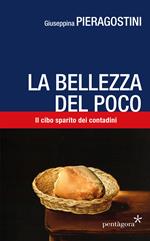 La bellezza del poco. Il cibo sparito dei contadini