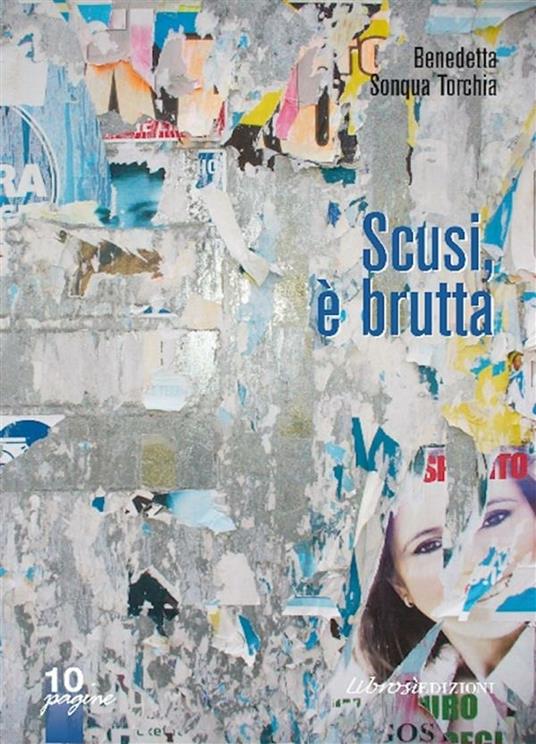 Scusi, è brutta - Benedetta Sonqua Torchia - ebook