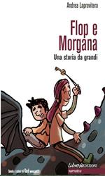 Flop e Morgana. Una storia da grandi