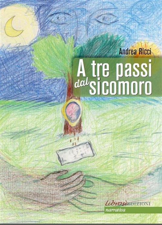 A tre passi dal sicomoro - Andrea Ricci - ebook