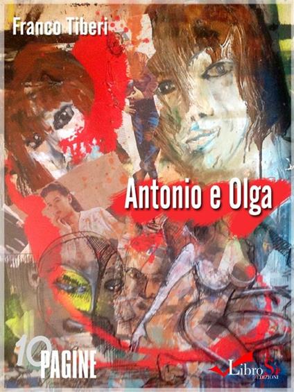 Antonio e Olga. Una storia d'amore in tempo di guerra - Franco Tiberi - ebook