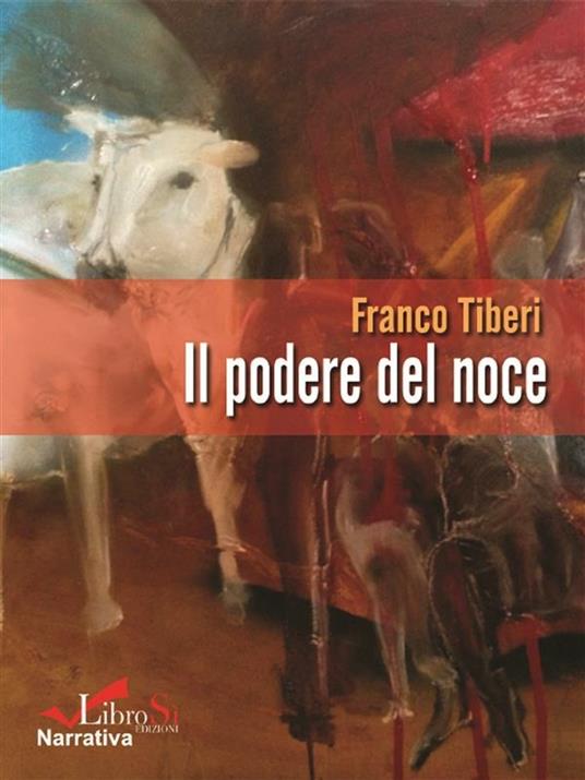 Il podere del Noce - Franco Tiberi - ebook