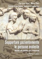 Sopportare pazientemente le persone moleste