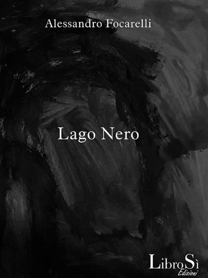 Lago nero - Alessandro Focarelli - ebook