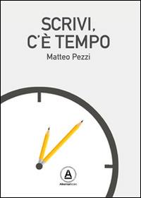 Scrivi c'è tempo - Matteo Pezzi - copertina