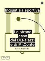 Ingiustizia sportiva. Lo strano caso del dr. Palazzi e di mr. Conte