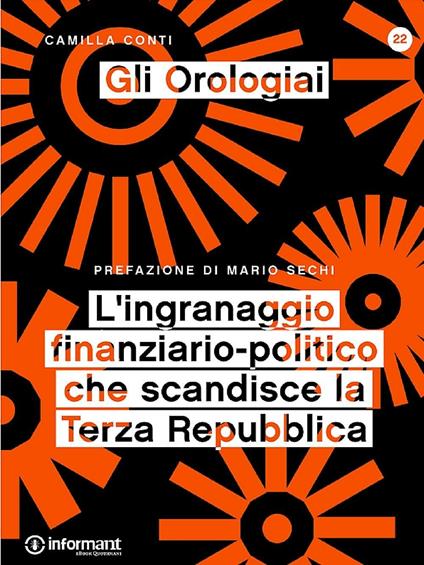 Gli orologiai. L'ingranaggio finanziario-politico che scandisce la Terza Repubblica - Camilla Conti - copertina