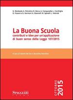 La buona scuola. Contributi e idee per un'applicazione di buon senso della Legge 107/2015