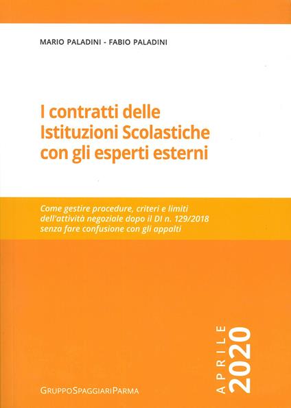 I contratti delle istituzioni scolastiche con gli esperti esterni. Come gestire procedure, criteri e limiti dell'attività negoziale dopo il DI n. 129/2018 senza fare confusione con gli appalti - Mario Paladini,Fabio Paladini - copertina