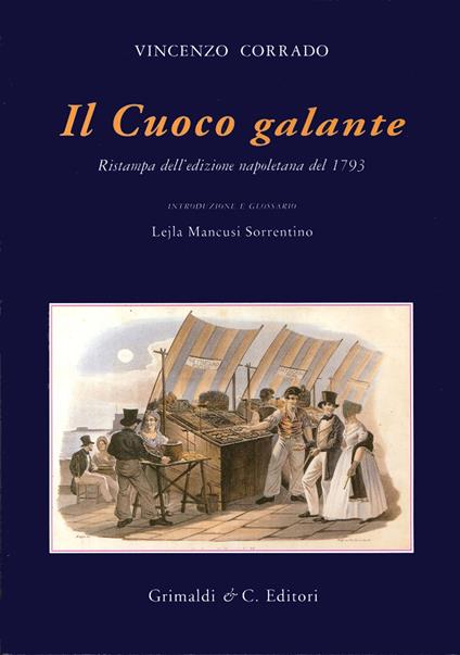 Il cuoco galante (rist. anast. 1793) - Vincenzo Corrado - copertina