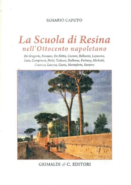 La scuola di Resina nell'Ottocento napoletano. Ediz. illustrata - Rosario Caputo - copertina