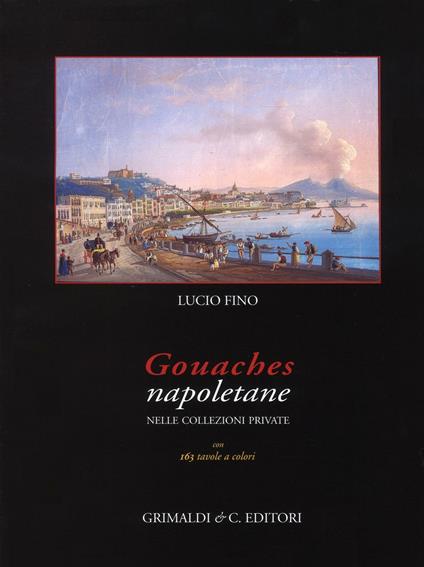 Gouaches napoletane nelle collezioni private - Lucio Fino - copertina
