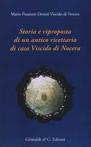 Storia e riproposta di un antico ricettario di casa Viscido