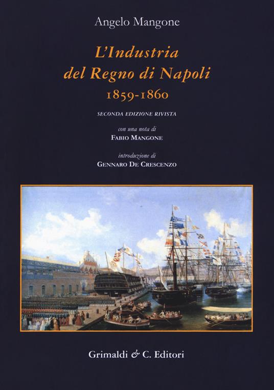 L' industria del Regno di Napoli (1859-1860) - Angelo Mangone - copertina