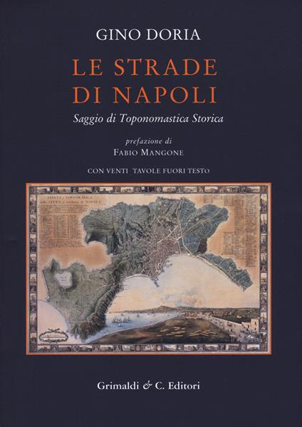 Le strade di Napoli. Saggio di toponomastica storica - Gino Doria - copertina