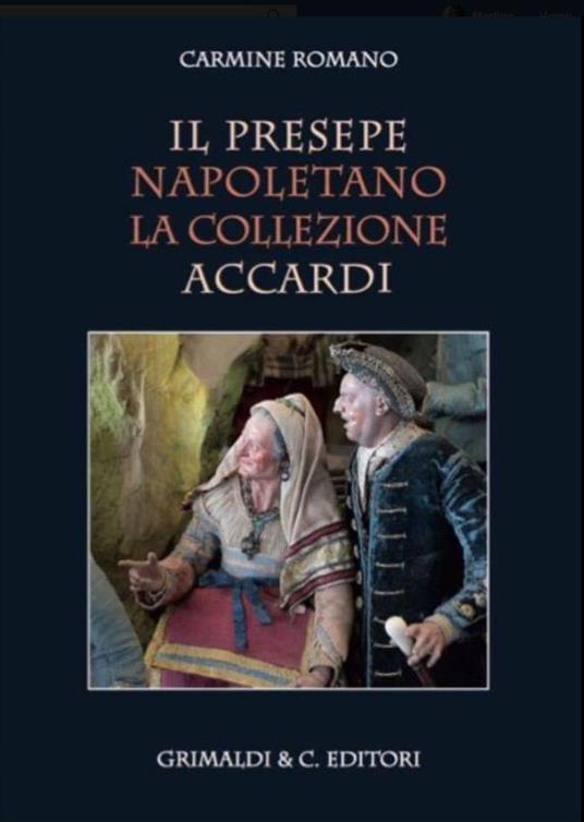 Il presepe napoletano. La collezione Accardi. Ediz. a colori - Carmine Romano - copertina