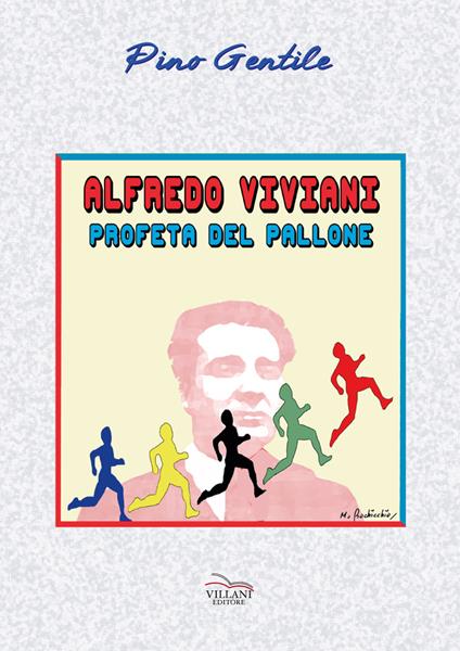 Alfredo Viviani, profeta del pallone - Pino Gentile - copertina