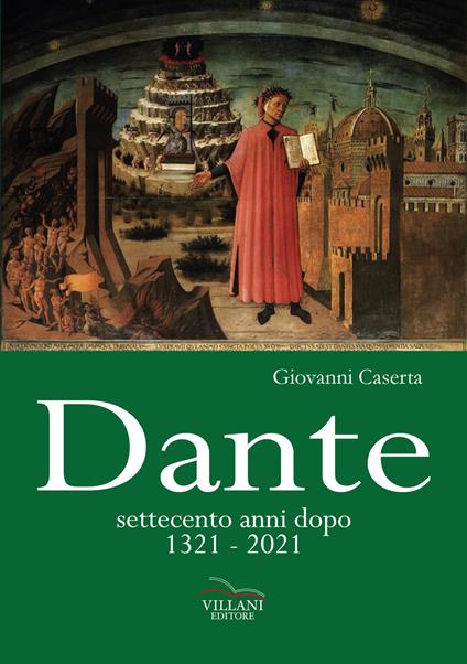 Dante, settecento anni dopo 1321-2021 - Giovanni Caserta - copertina