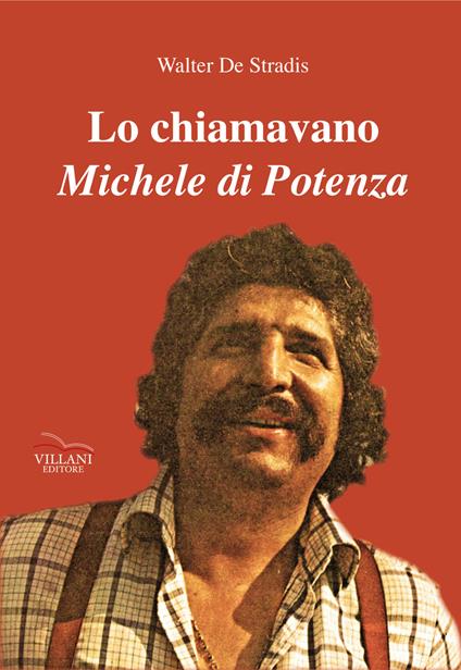 Lo chiamavano Michele Di Potenza - Walter De Stradis - copertina