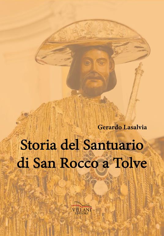 Storia del Santuario di S. Rocco a Tolve - Gerardo Lasalvia - copertina