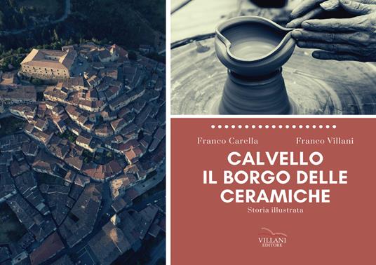 Calvello, il Borgo delle Ceramiche. Ediz. illustrata - Franco Villani - copertina