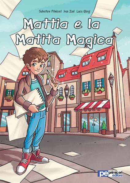 Mattia e la matita magica - Salvatore Primiceri,Ivan Zoni,Luca Giorgi - copertina