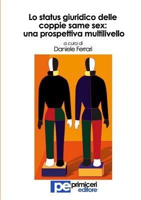 Lo status giuridico delle coppie same sex. Una prospettiva multilivello - Daniele Ferrari - copertina