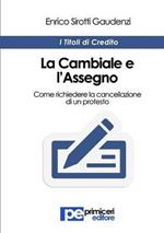 La cambiale e l'assegno. Come richiedere la cancellazione di un protesto