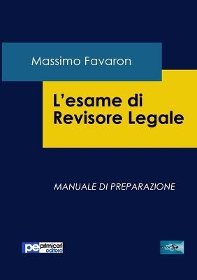 L' esame di revisione legale. Manuale di preparazione - Massimo Favaron - copertina