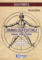 Criminologia esoterica. Manuale teorico-pratico
