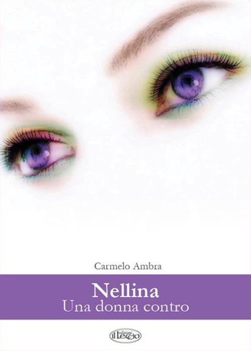 Nellina. Una donna contro - Carmelo Ambra - copertina