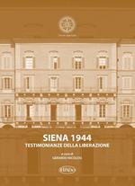 Siena 1944. Testimonianze della liberazione