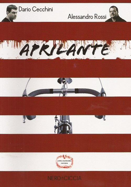 Aprilante - Dario Cecchini,Alessandro Rossi - copertina