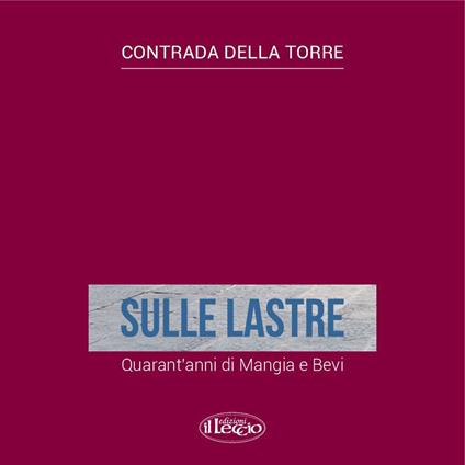 Sulle lastre. Quarant'anni di mangia e bevi - copertina