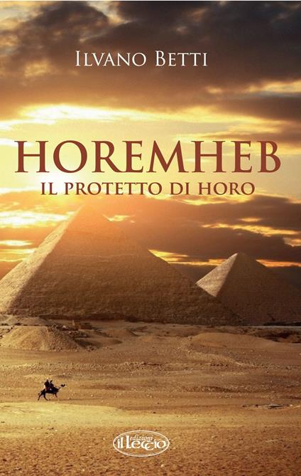 Horemheb. Il protetto di Horo - Ilvano Betti - copertina