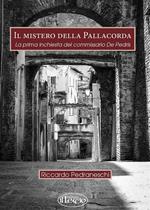 Il mistero della pallacorda. La prima inchiesta del commissario De Pedris