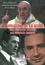 La rivoluzione del XXI secolo. Dalla democrazia capitalista alla democrazia comunista. (Il manifesto del comunismo democratico)