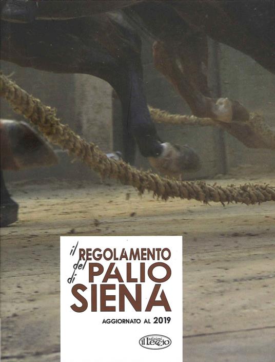 Il regolamento del Palio di Siena. Aggiornato al 2019 - copertina